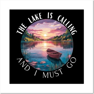 The Lake is Calling And I Must Go Posters and Art